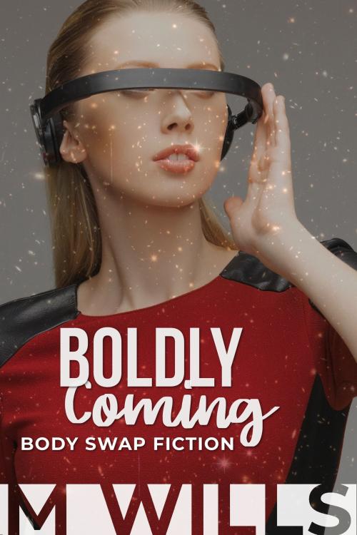 Cover of the book Boldly Coming by M Wills, M Wills