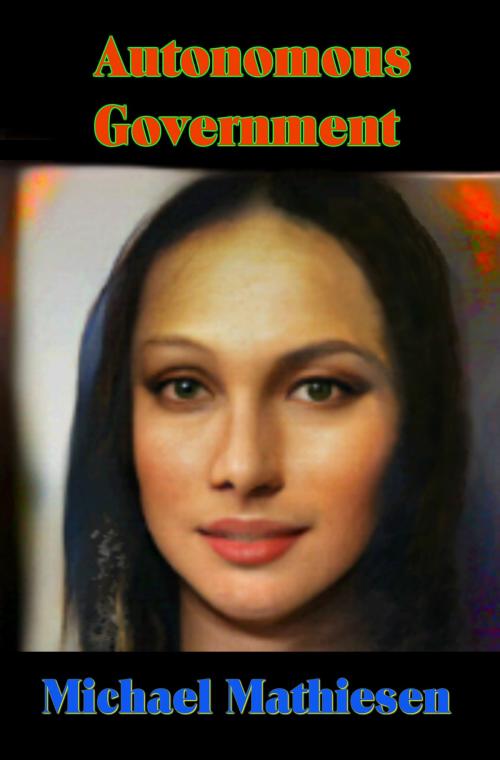 Cover of the book Autonomous Government: Introducing Alterra by Michael Mathiesen, Michael Mathiesen