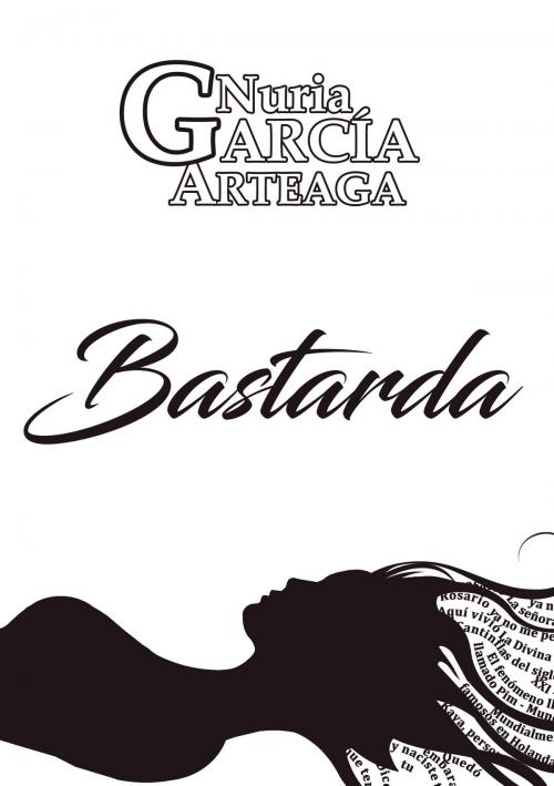 Cover of the book Bastarda by Nuria Garcia Arteaga, Nuria Garcia Arteaga