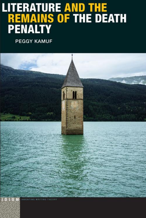 Cover of the book Literature and the Remains of the Death Penalty by Peggy Kamuf, Fordham University Press