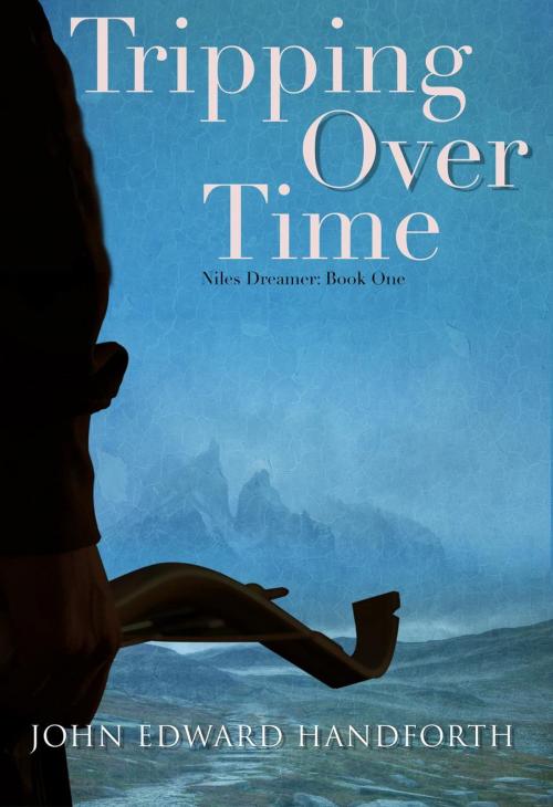 Cover of the book Tripping Over Time by John Edward Handforth, Psychopomp Press