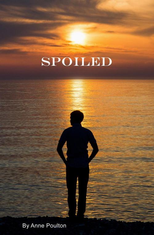 Cover of the book Spoiled by Anne Poulton, Anne Poulton