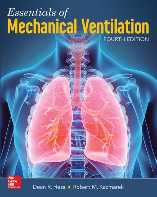 Cover of the book Essentials of Mechanical Ventilation, Fourth Edition by Dean R. Hess, Robert M. Kacmarek, McGraw-Hill Education