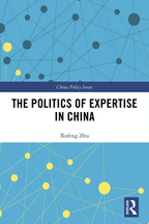 Cover of the book The Politics of Expertise in China by Xufeng Zhu, Taylor and Francis