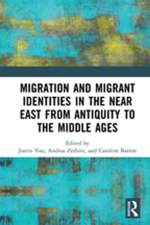 Cover of the book Migration and Migrant Identities in the Near East from Antiquity to the Middle Ages by , Taylor and Francis