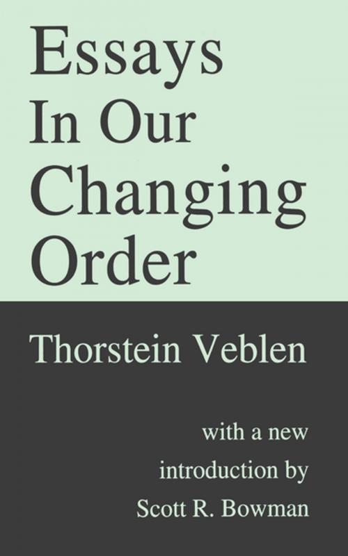 Cover of the book Essays in Our Changing Order by Thorstein Veblen, Taylor and Francis