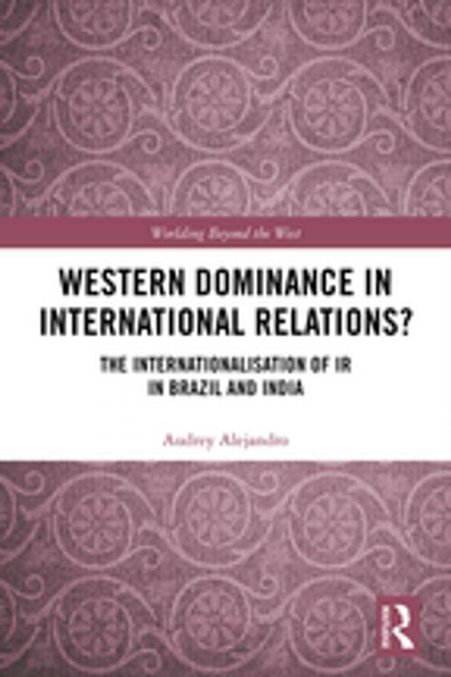 Cover of the book Western Dominance in International Relations? by Audrey Alejandro, Taylor and Francis