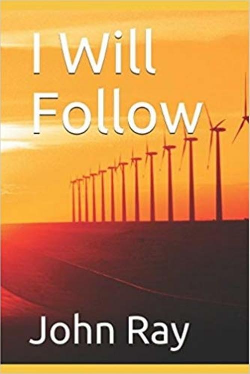 Cover of the book I Will Follow by John Ray, John Ray