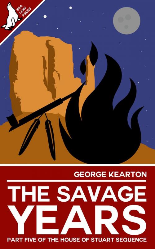 Cover of the book The Savage Years by George Kearton, Sea Lion Press