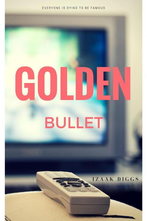 Cover of the book Golden Bullet by Izaak Diggs, Izaak Diggs