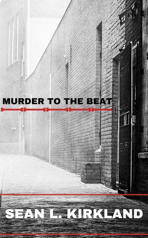 Cover of the book Murder to the Beat by Sean L. Kirkland, Basslife Digital