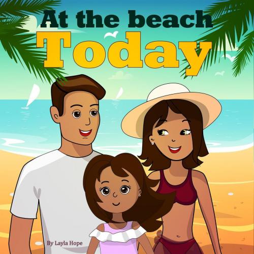 Cover of the book At the Beach Today by leela hope, The New Kid's Books Publishing