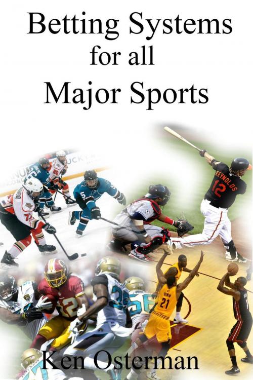 Cover of the book Betting Systems for all Major Sports by Ken Osterman, Teela Books