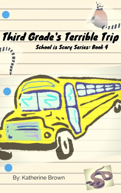 Cover of the book Third Grade's Terrible Trip by Katherine Brown, Katherine Brown