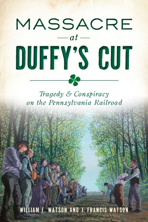 Cover of the book Massacre at Duffy’s Cut by William E. Watson, J. Francis Watson, Arcadia Publishing Inc.