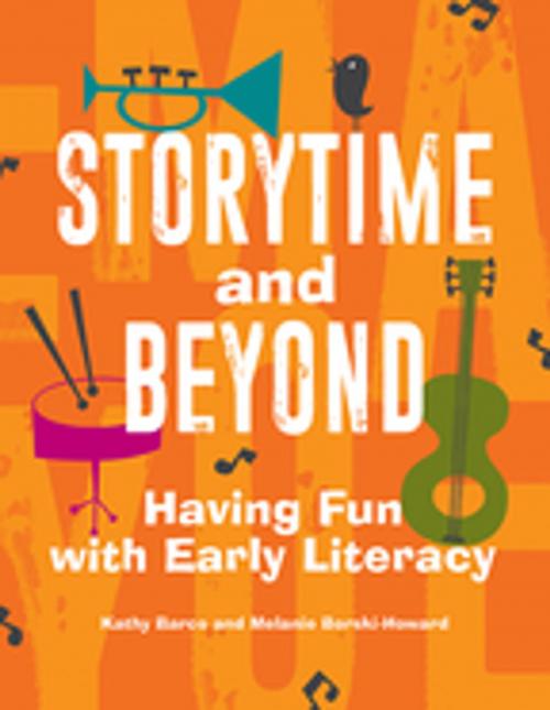 Cover of the book Storytime and Beyond: Having Fun with Early Literacy by Kathy Barco, Melanie Borski-Howard, ABC-CLIO