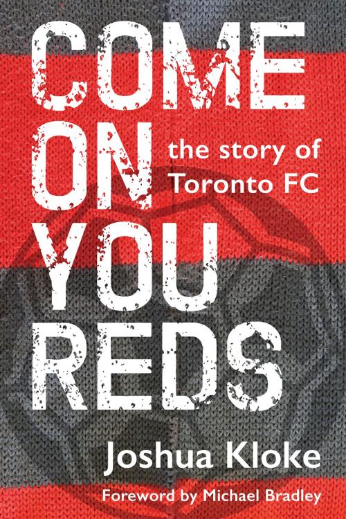 Cover of the book Come on You Reds by Joshua Kloke, Dundurn