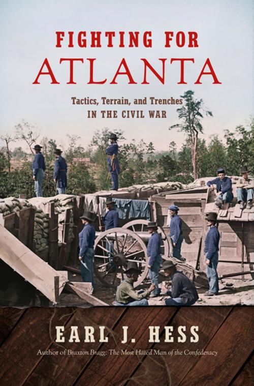 Cover of the book Fighting for Atlanta by Earl J. Hess, The University of North Carolina Press