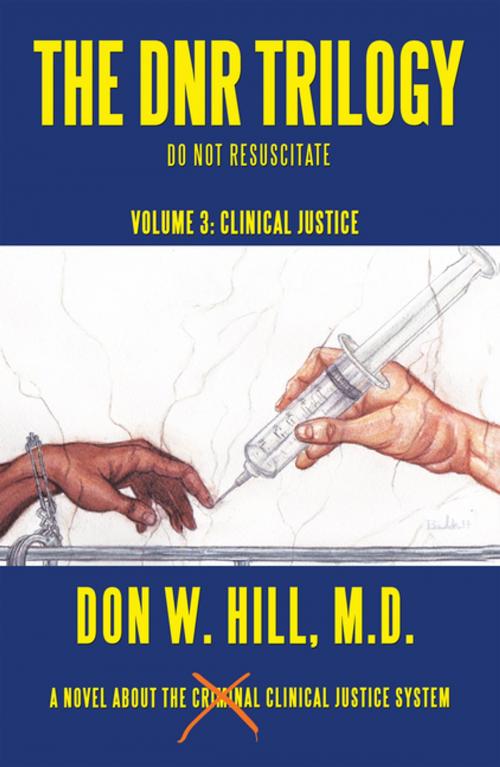 Cover of the book The Dnr Trilogy by Don W. Hill M.D., Archway Publishing