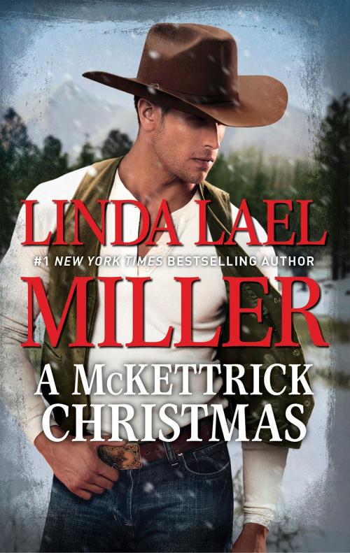 Cover of the book A McKettrick Christmas by Linda Lael Miller, HQN Books