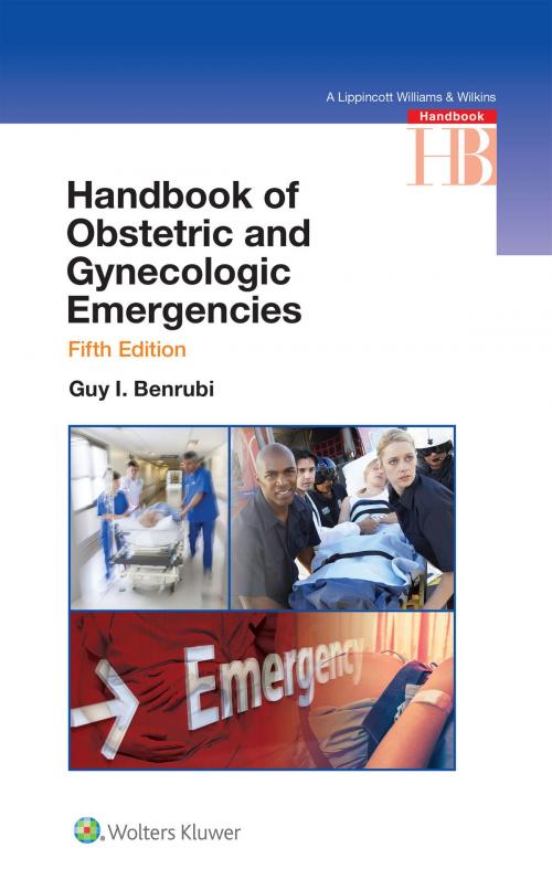 Cover of the book Handbook of Obstetric and Gynecologic Emergencies by Guy I. Benrubi, Wolters Kluwer Health