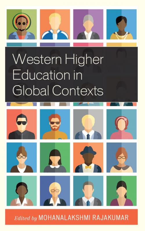 Cover of the book Western Higher Education in Global Contexts by Myles Chilton, Angelica Maria DeAngelis, Oana Anca Fotache Dubălaru, Krystyna U. Golkowska, Ryan Miller, Thomas Mitchell, Silvia Pessoa, Mohanalakshmi Rajakumar, Magdalena Rostron, Ashley Squires, Mircea Vasilescu, Amy Zenger, Lexington Books