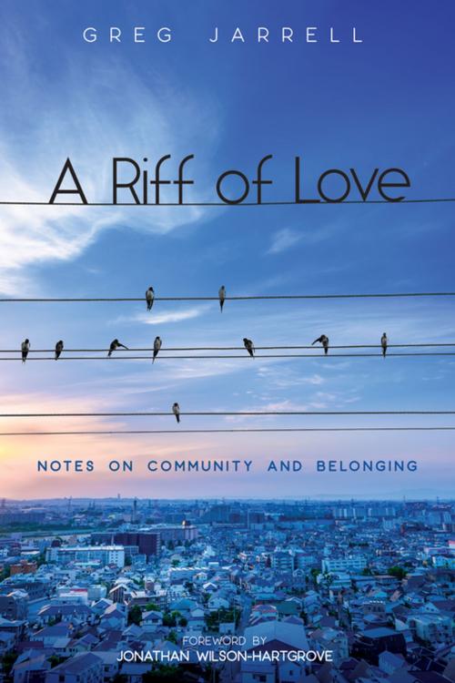 Cover of the book A Riff of Love by Greg Jarrell, Wipf and Stock Publishers