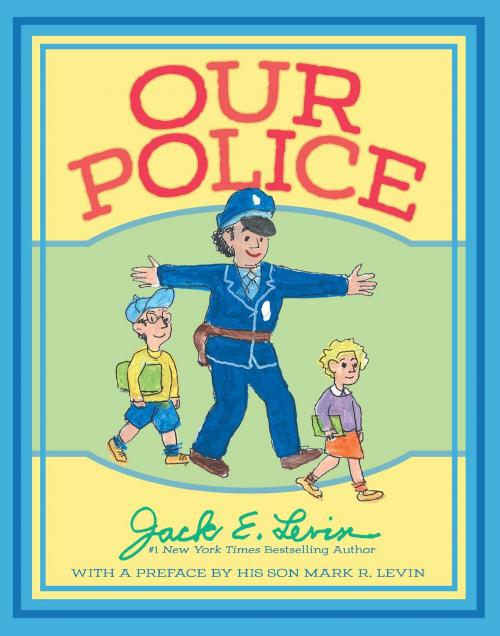 Cover of the book Our Police by Jack E. Levin, Mark R. Levin, Aladdin