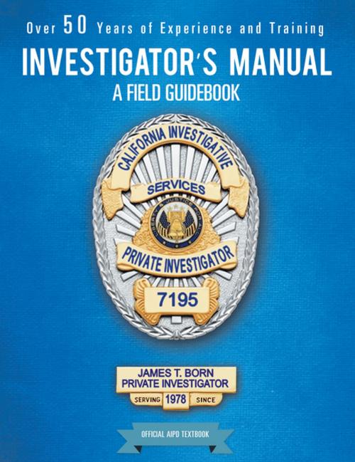 Cover of the book Investigator’s Manual by James T. Born, AuthorHouse