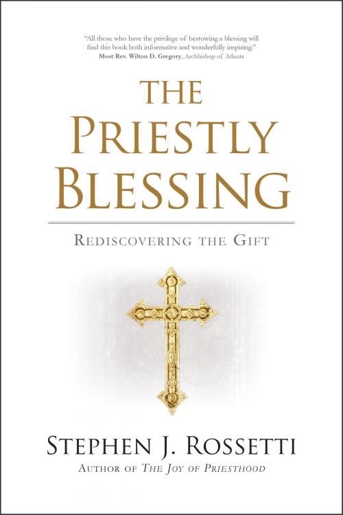 Cover of the book The Priestly Blessing by Stephen J. Rossetti, Ave Maria Press