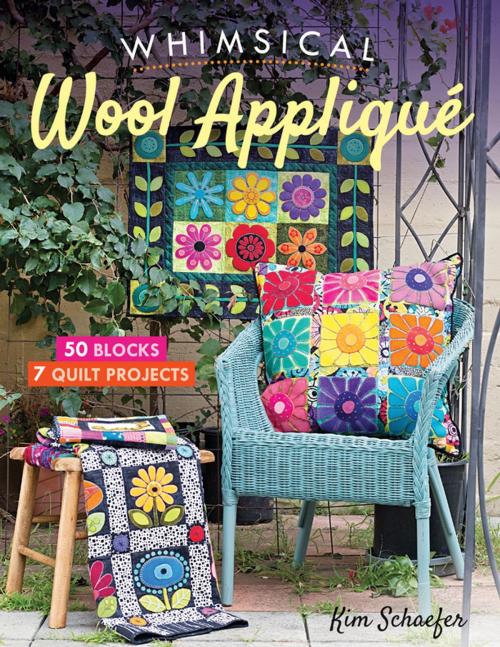 Cover of the book Whimsical Wool Appliqué by Kim Schaefer, C&T Publishing