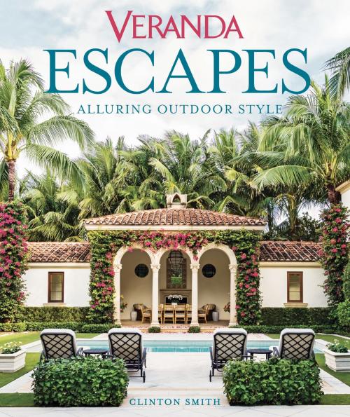 Cover of the book Veranda Escapes: Alluring Outdoor Style by Clinton Smith, Veranda, Hearst