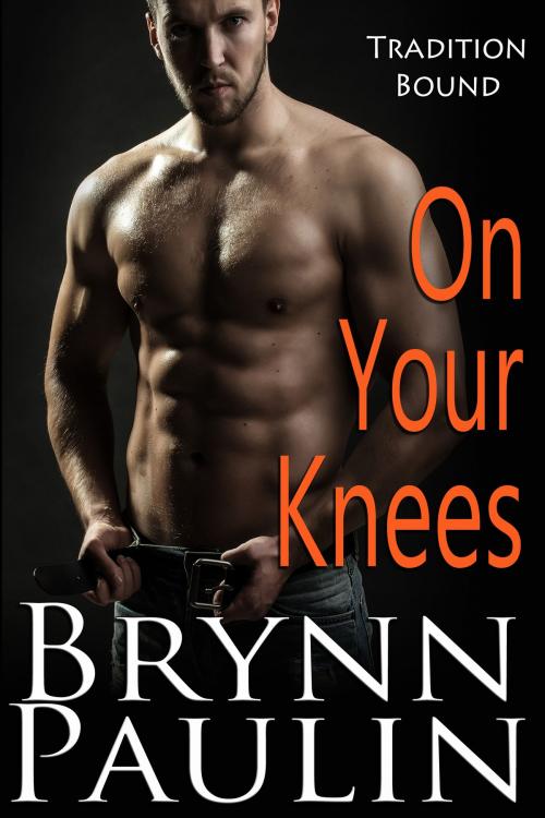 Cover of the book On Your Knees by Brynn Paulin, Supernova Indie Publishing Services LLC