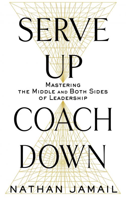 Cover of the book Serve Up, Coach Down by Nathan Jamail, Red Wheel Weiser