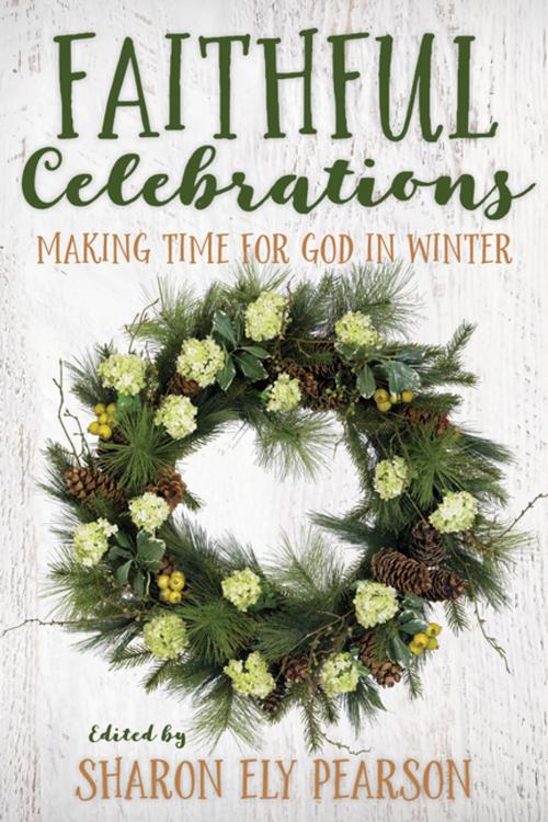 Cover of the book Faithful Celebrations by , Church Publishing Inc.