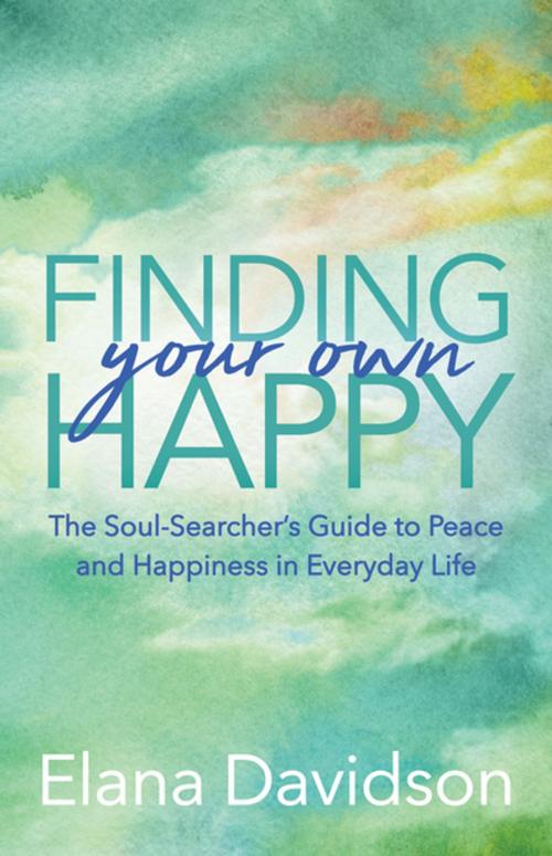 Cover of the book Finding Your Own Happy by Elana Davidson, Morgan James Publishing