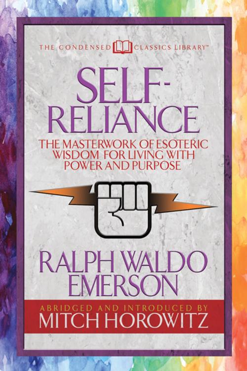 Cover of the book Self-Reliance (Condensed Classics) by Ralph Waldo Emerson, Mitch Horowitz, G&D Media