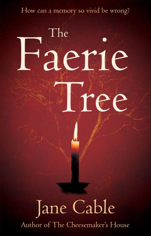 Cover of the book The Faerie Tree by Jane Cable, Troubador Publishing Ltd