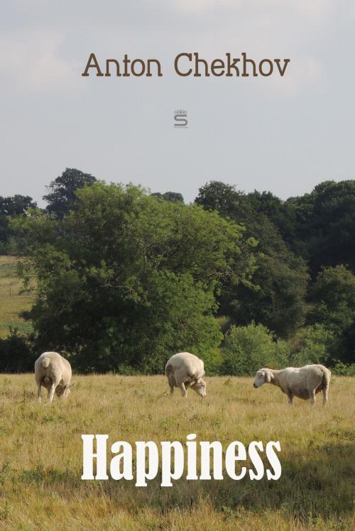 Cover of the book Happiness by Anton Chekhov, Interactive Media