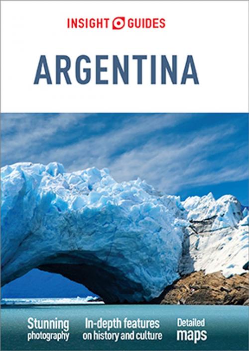 Cover of the book Insight Guides Argentina (Travel Guide eBook) by Insight Guides, Apa Publications