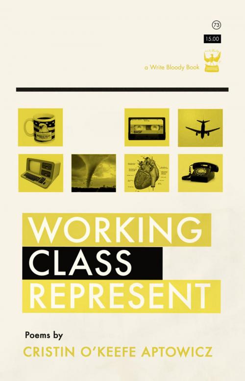 Cover of the book Working Class Represent by Cristin O'Keefe Aptowicz, Write Bloody Publishing