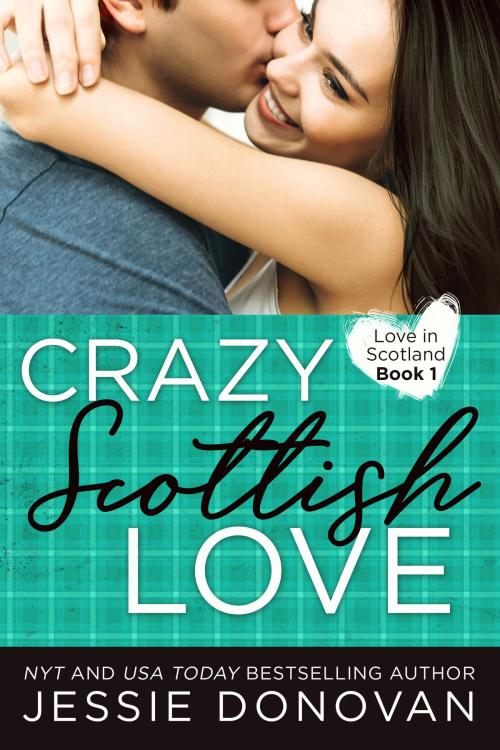 Cover of the book Crazy Scottish Love by Jessie Donovan, Mythical Lake Press, LLC