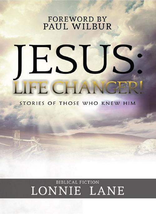 Cover of the book JESUS: Life Changer! by Lonnie Lane, Leafshoots Media