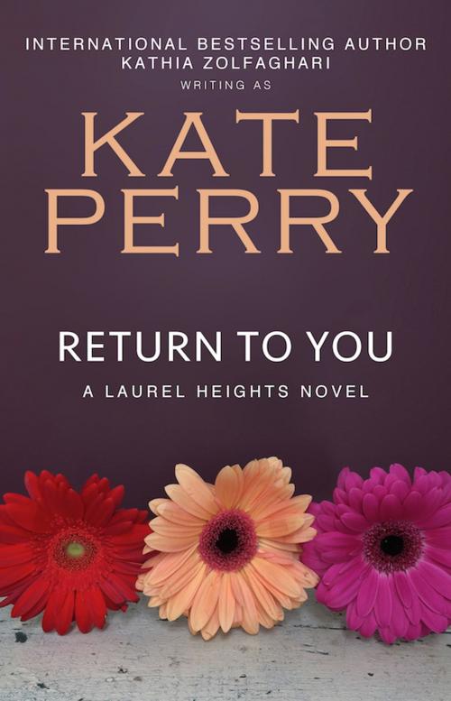 Cover of the book Return to You by Kate Perry, Kathia Zolfaghari, Firelight & Fairy Dust Unlimited