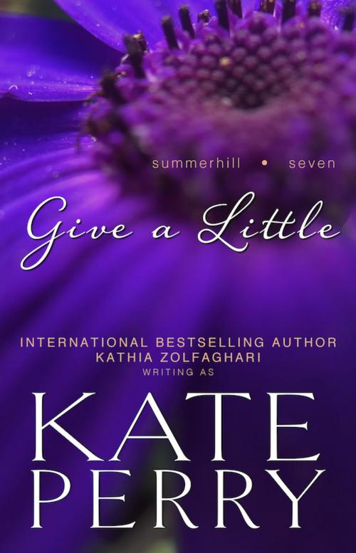 Cover of the book Give a Little by Kate Perry, Kathia Zolfaghari, Firelight & Fairy Dust Unlimited