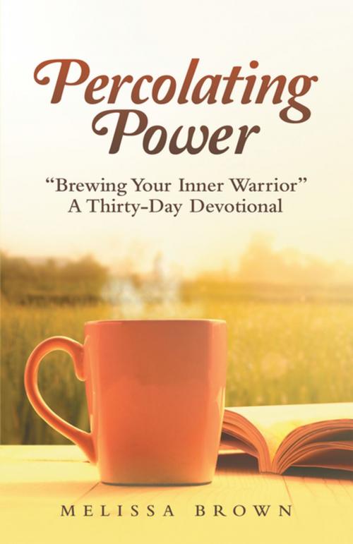 Cover of the book Percolating Power by Melissa Brown, WestBow Press