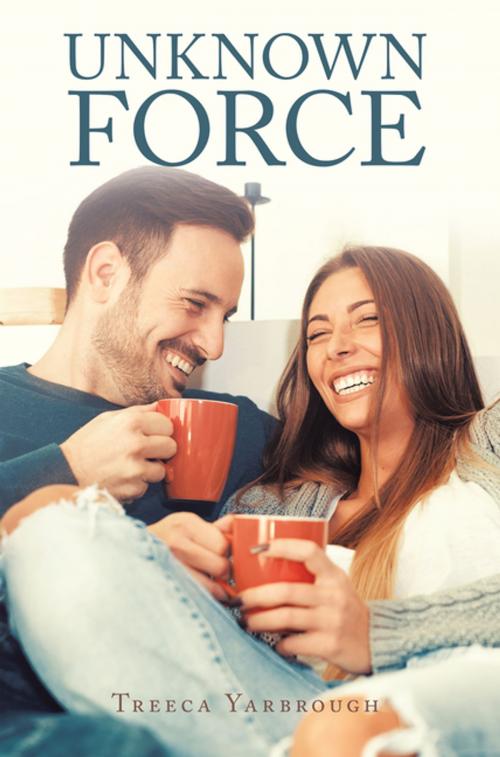 Cover of the book Unknown Force by Treeca Yarbrough, WestBow Press