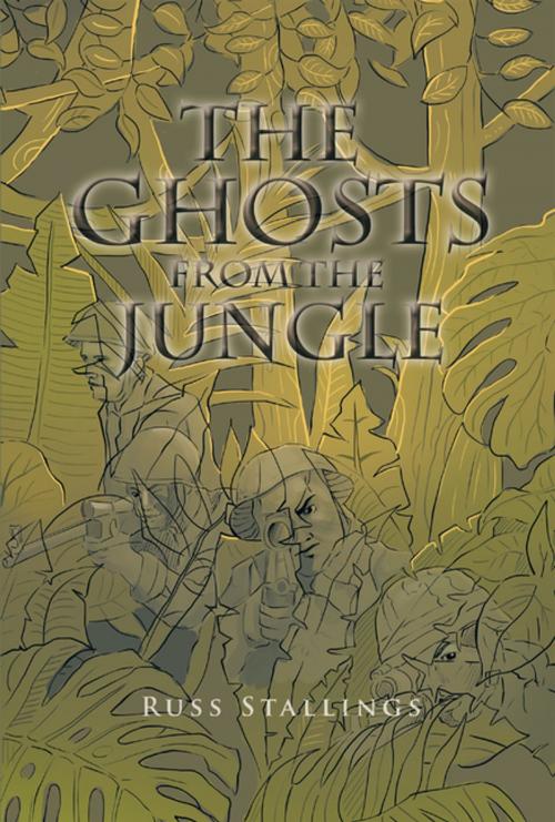 Cover of the book The Ghosts from the Jungle by Russ Stallings, Xlibris US