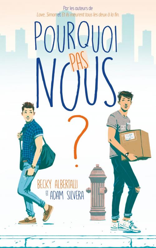 Cover of the book Pourquoi pas nous ? by Becky Albertalli, Adam Silvera, Hachette Romans