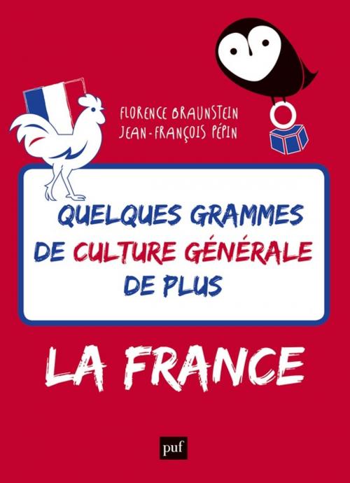 Cover of the book Quelques grammes de culture générale de plus. La France by Jean-François Pépin, Florence Braunstein, Presses Universitaires de France